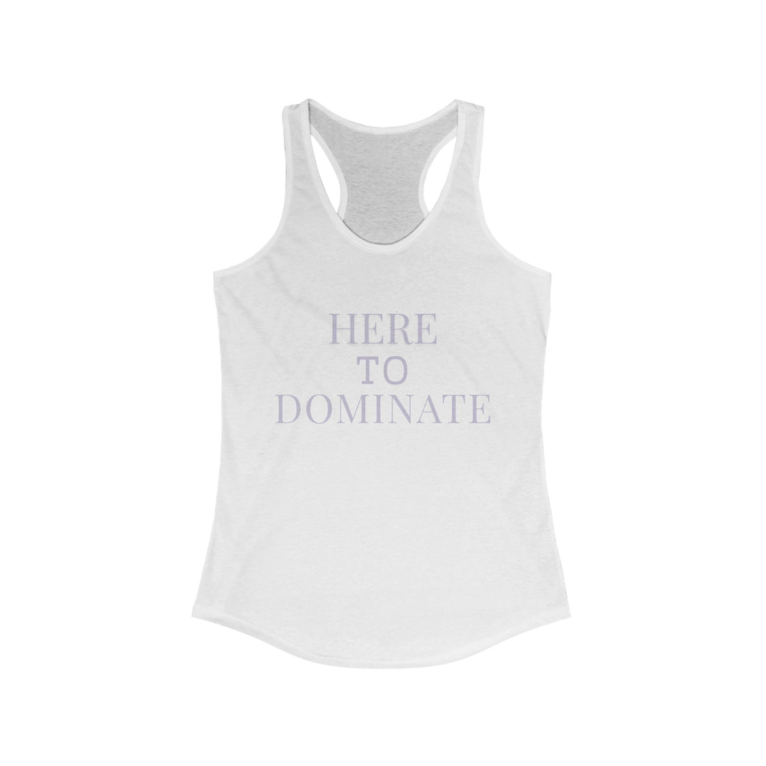 Here to Dominate – Affirmation Racerback Tank