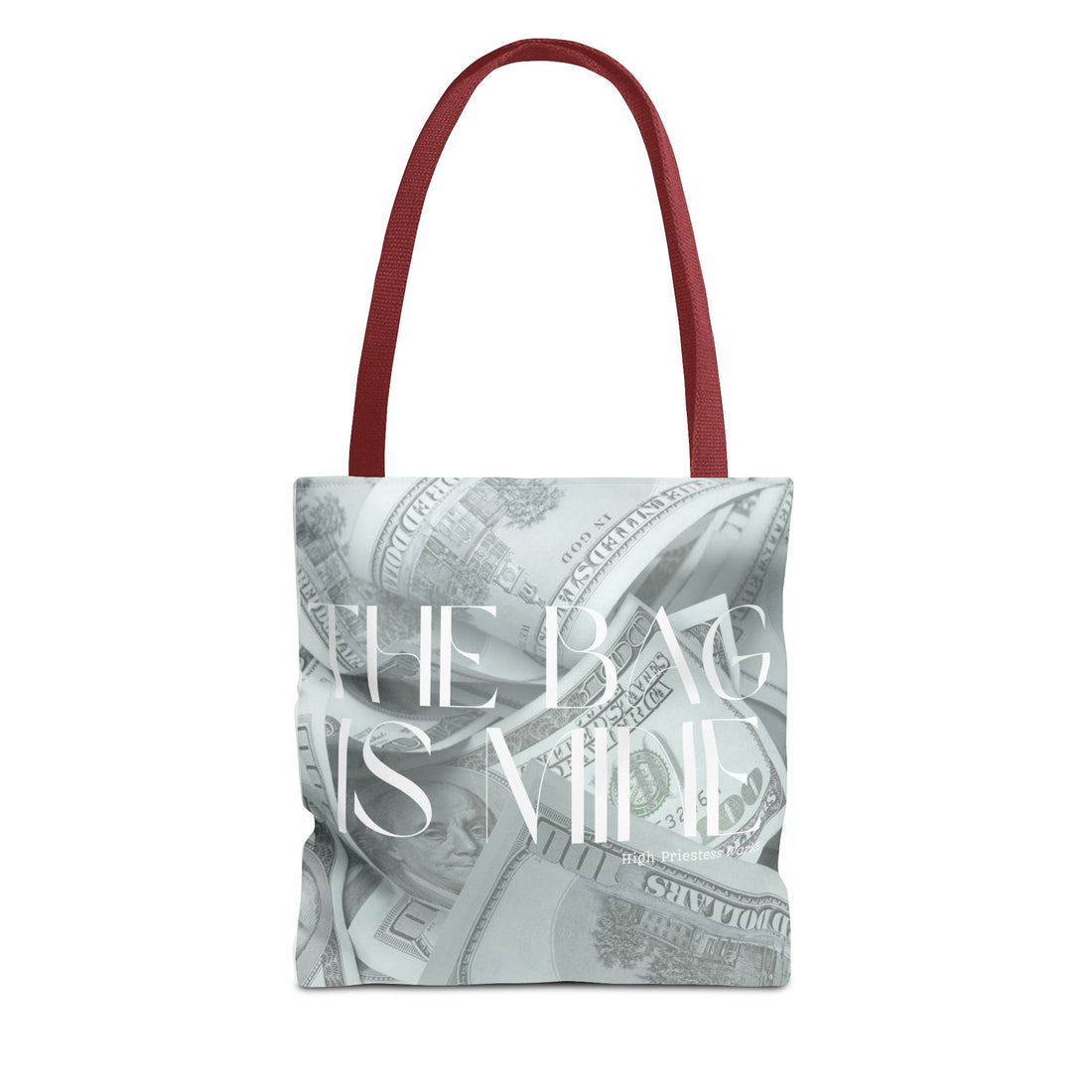 The Bag is Mine! (Dollar Version)- Affirmative Tote