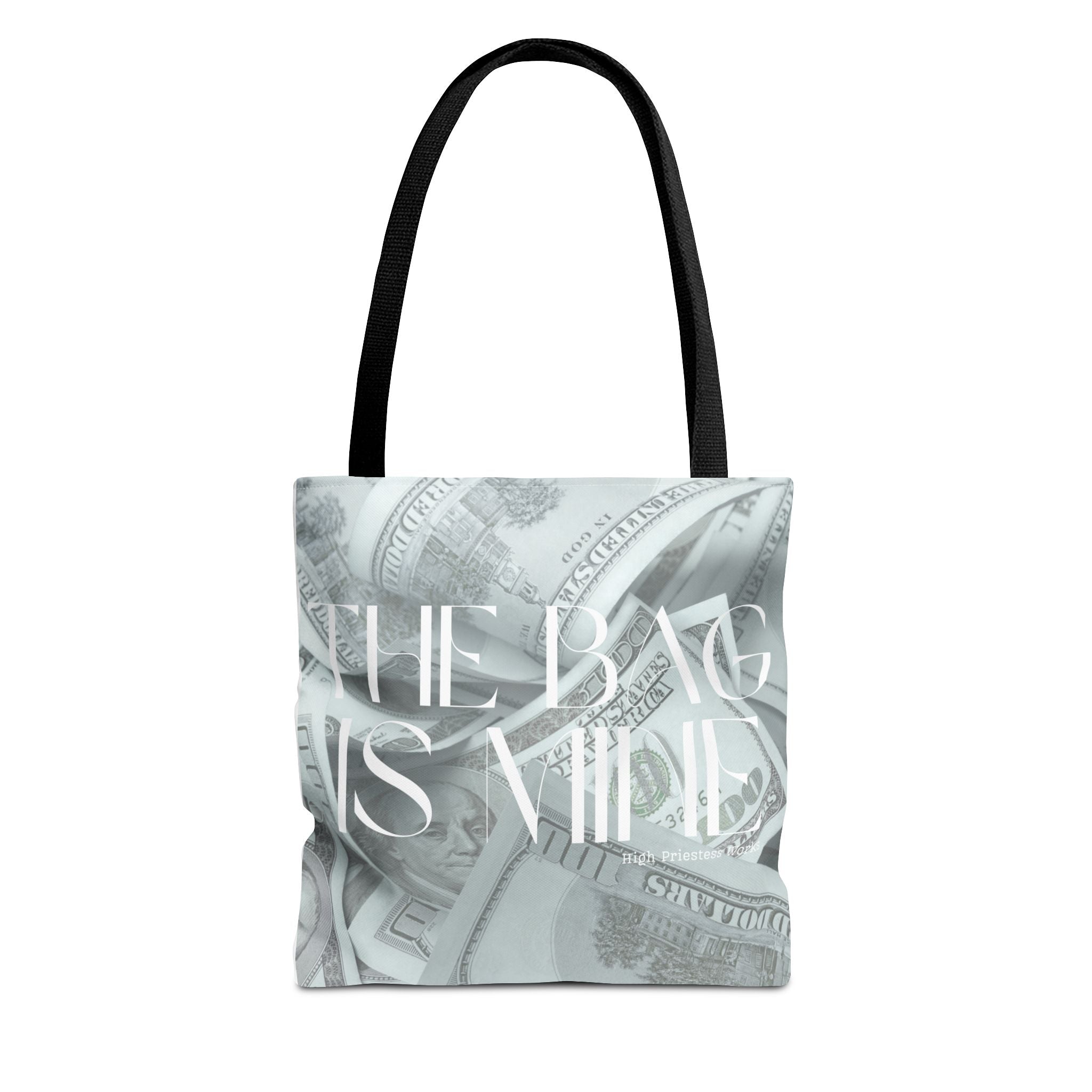The Bag is Mine! (Dollar Version)- Affirmative Tote
