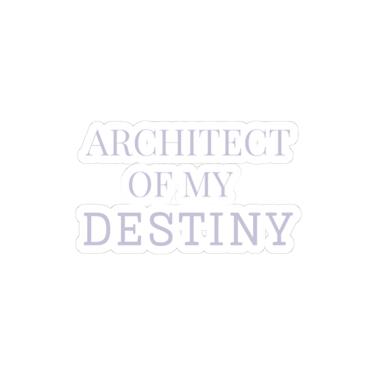 Architect of My Destiny – Affirmation Sticker